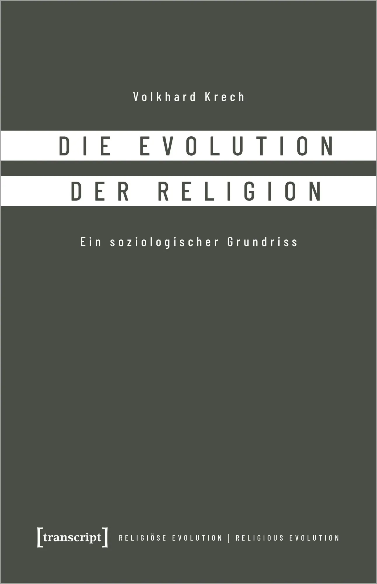 Cover: 9783837657852 | Die Evolution der Religion | Volkhard Krech | Taschenbuch | 472 S.