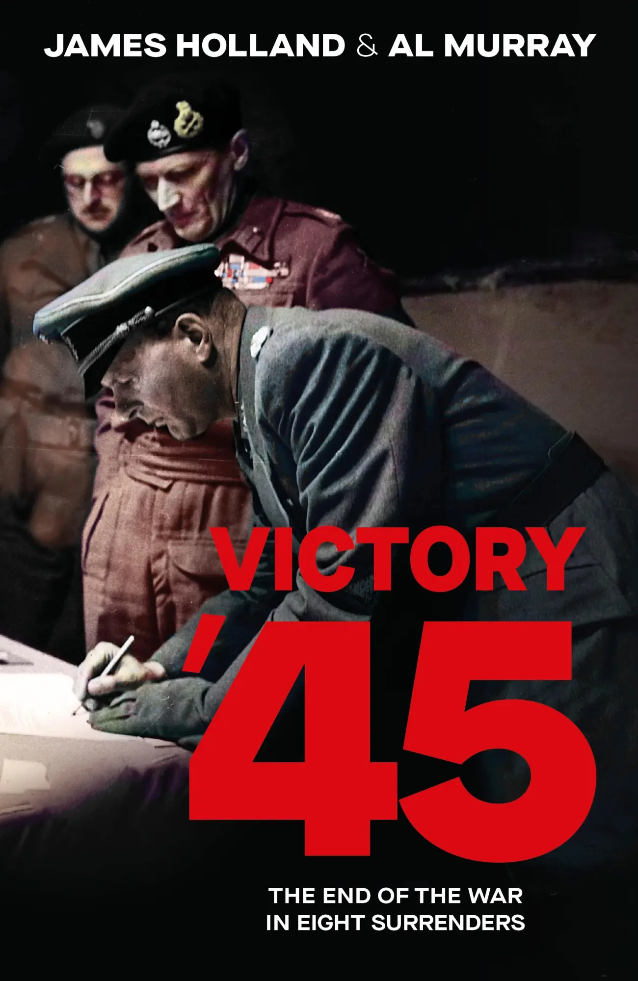 Cover: 9780857507952 | Victory '45 | The End of the War in Eight Surrenders | Holland (u. a.)