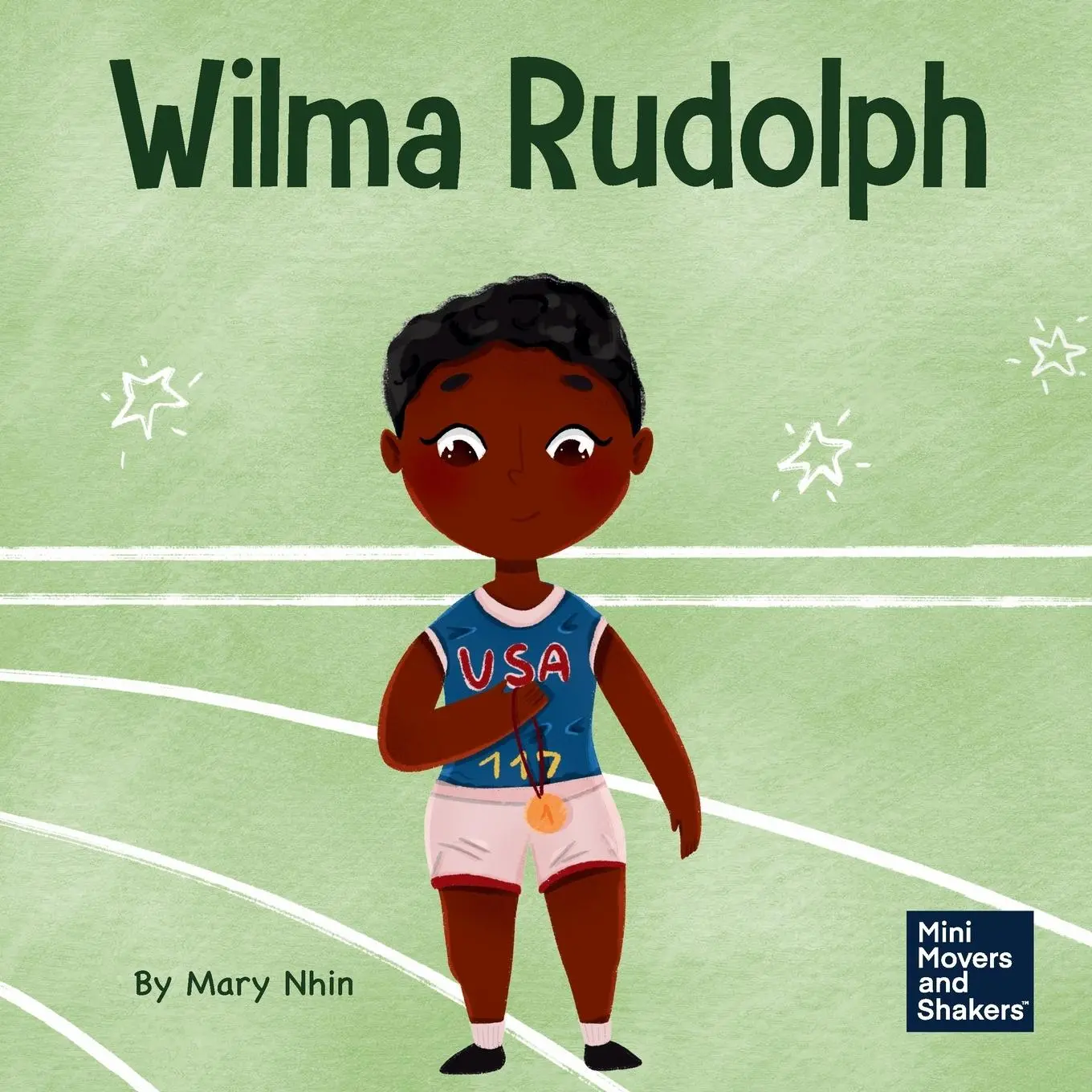 Cover: 9781637317952 | Wilma Rudolph | A Kid's Book About Overcoming Disabilities | Mary Nhin