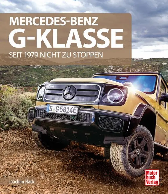Cover: 9783613047952 | Mercedes-Benz G-Klasse | Seit 1979 nicht zu stoppen | Joachim Hack