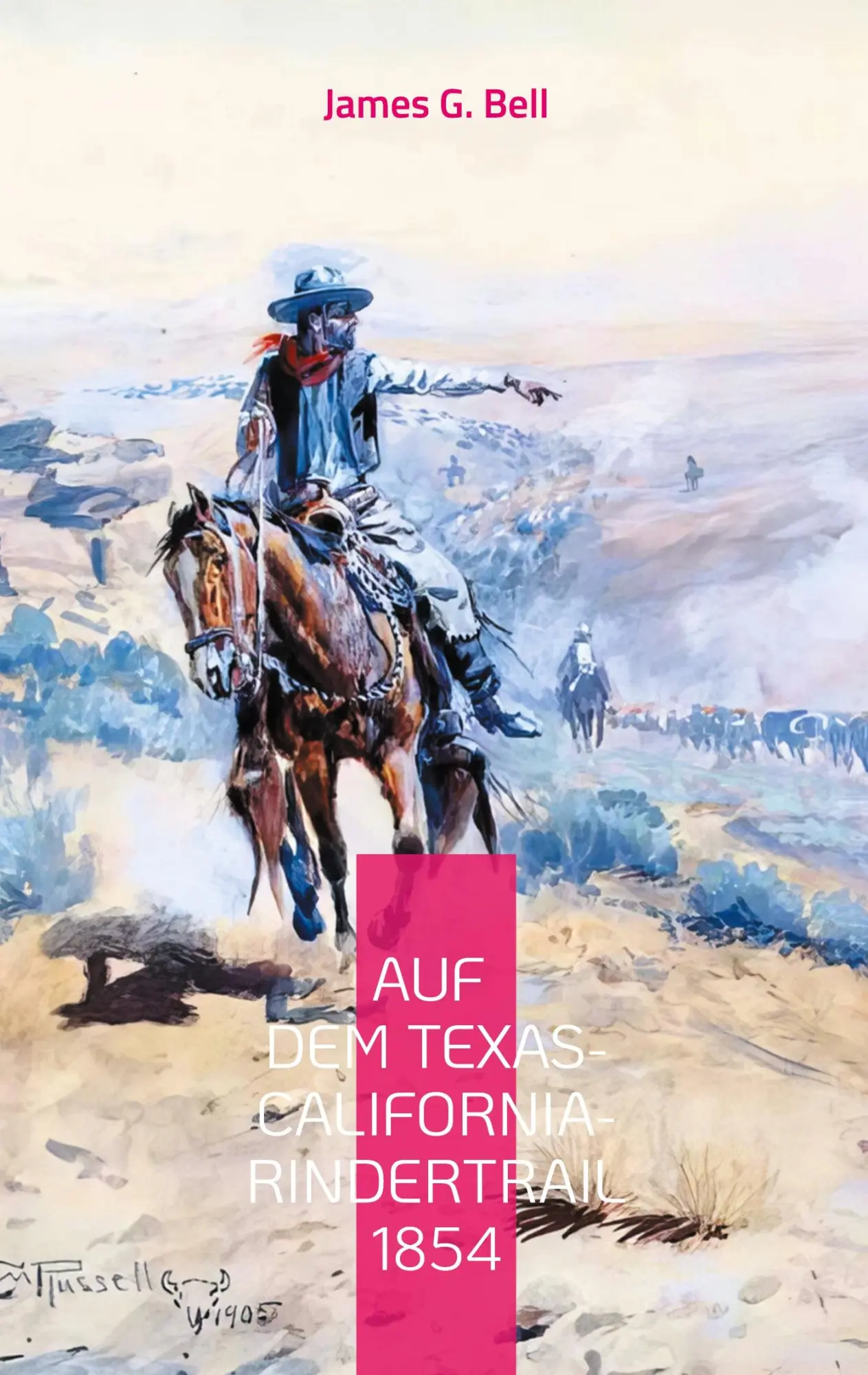 Cover: 9783695157952 | Auf dem Texas-California-Rindertrail 1854 | Ein Tagebuch | Bell | Buch