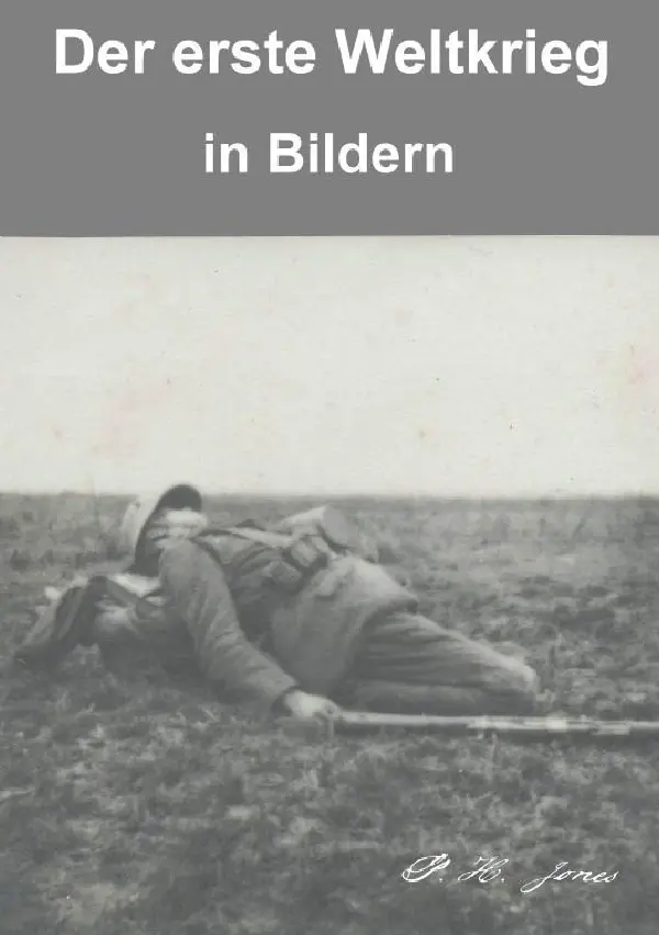 Cover: 9783737587952 | Der erste Weltkrieg in Bildern | P. H. Jones | Taschenbuch | 116 S.