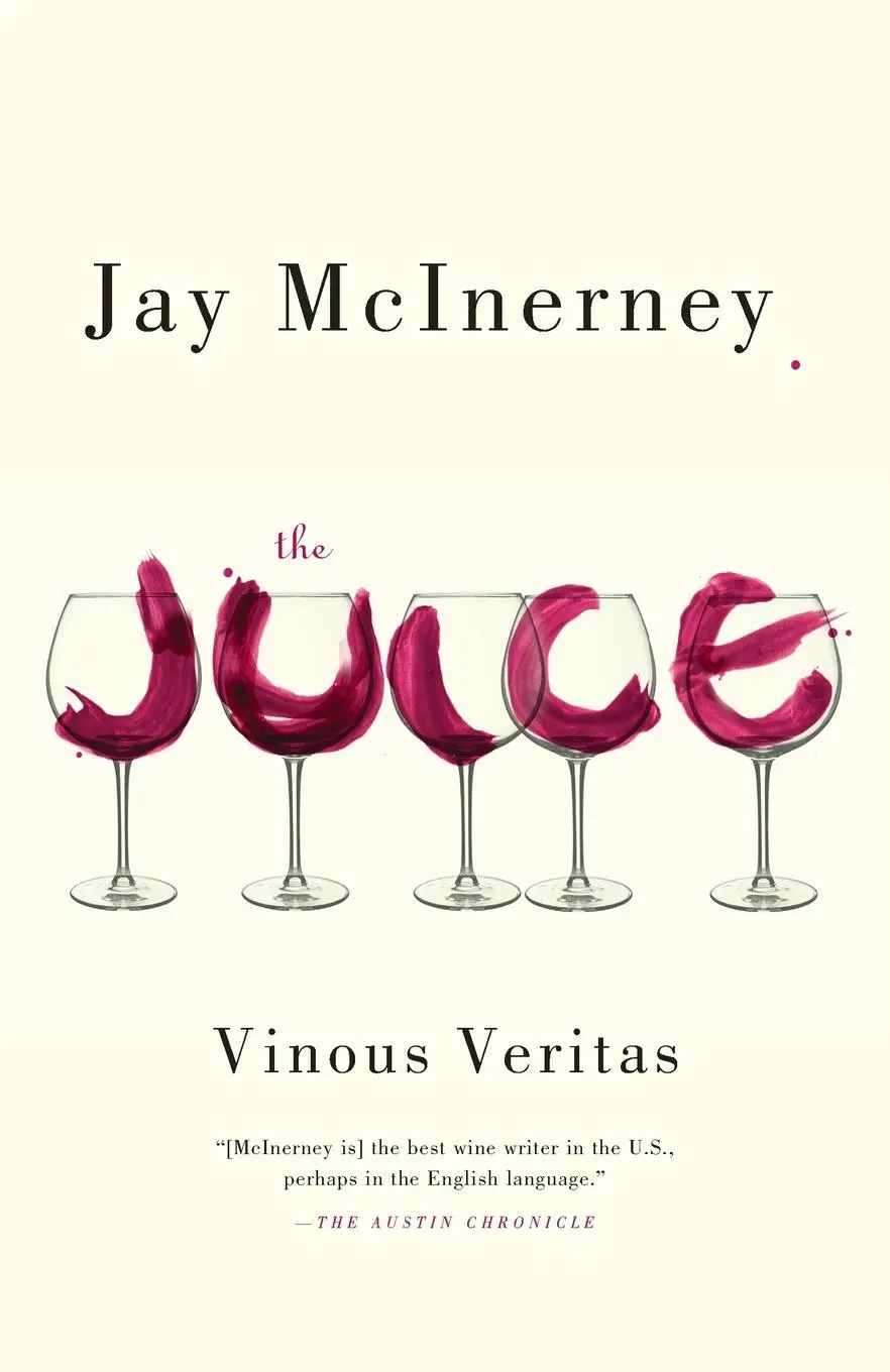 Cover: 9780307948052 | The Juice | Vinous Veritas | Jay Mcinerney | Taschenbuch | Englisch Cover: 9780307948052 | The Juice | Vinous Veritas | Jay Mcinerney | Taschenbuch | Englisch