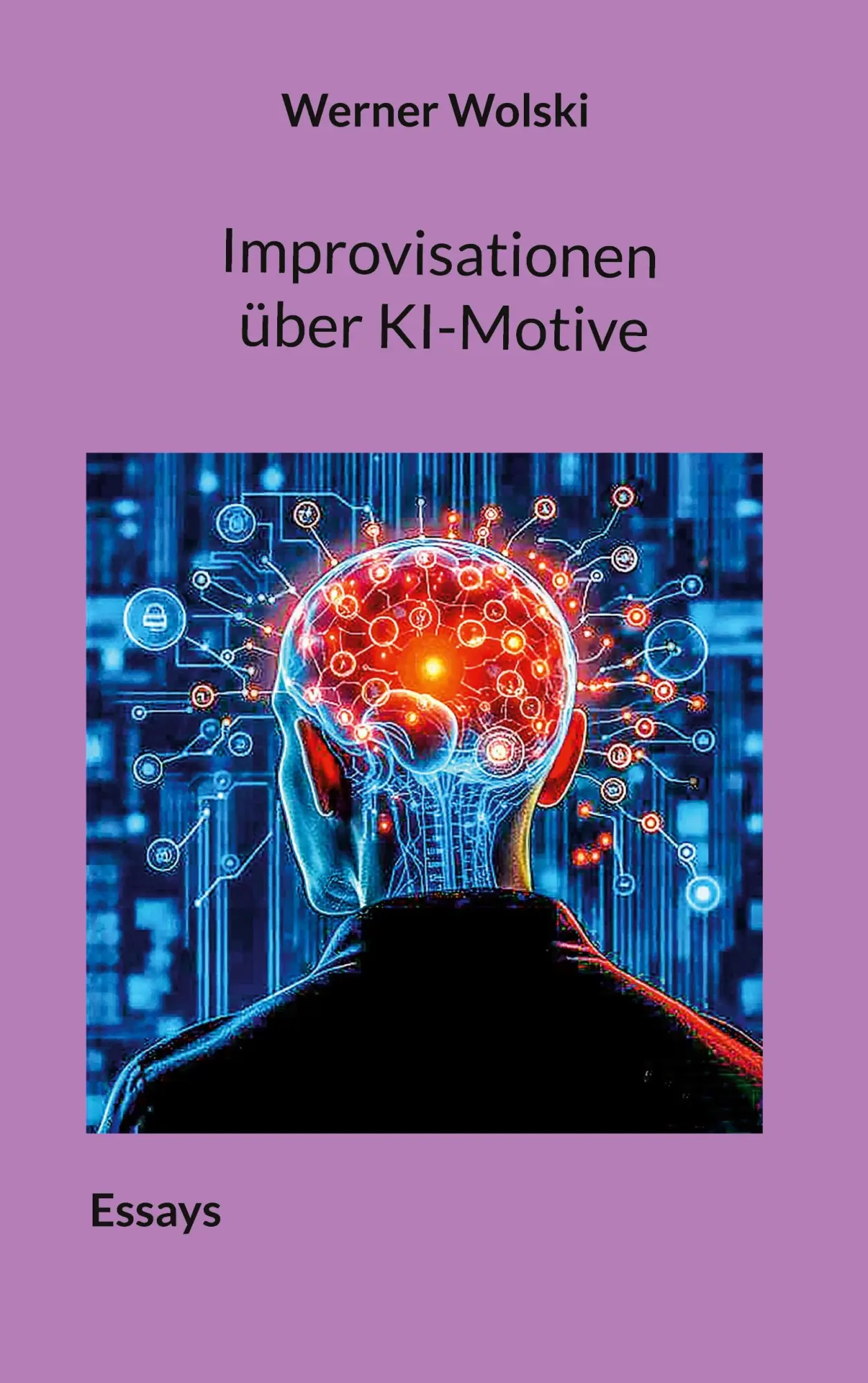 Cover: 9783696728052 | Improvisationen über KI-Motive | Werner Wolski | Taschenbuch | 486 S.