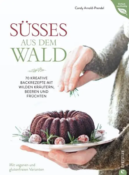Cover: 9783959618052 | Süßes aus dem Wald | Candy Arnold-Prendel | Buch | 184 S. | Deutsch