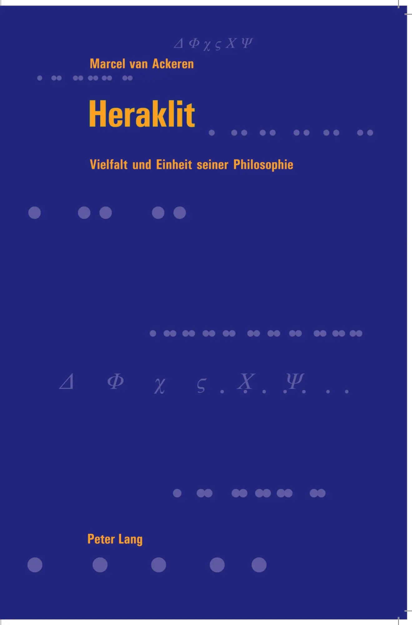 Cover: 9783039108152 | Heraklit | Vielfalt und Einheit seiner Philosophie | Ackeren | Buch