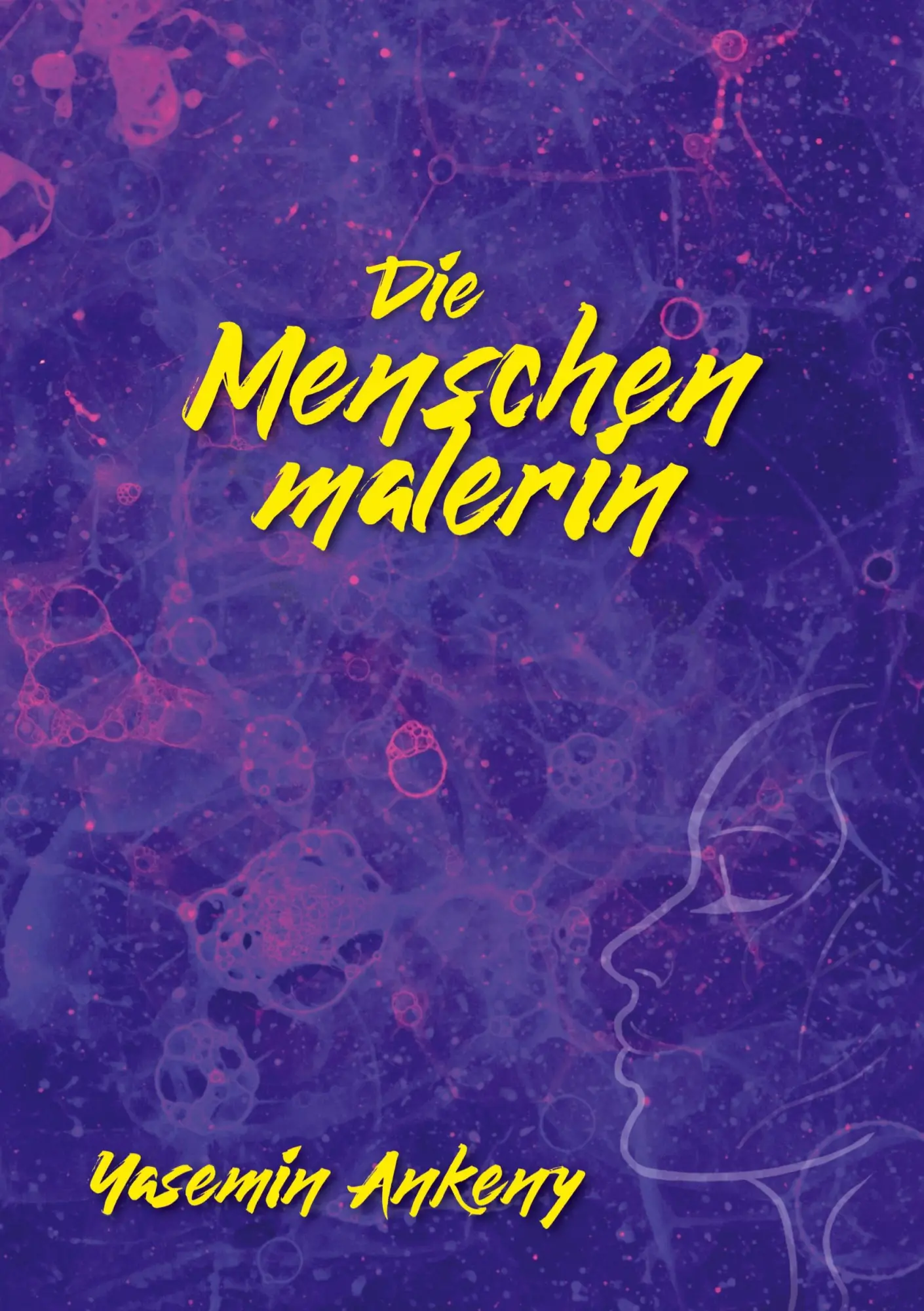 Cover: 9783384868152 | Die Menschenmalerin | Yasemin Ankeny | Taschenbuch | 136 S. | Deutsch