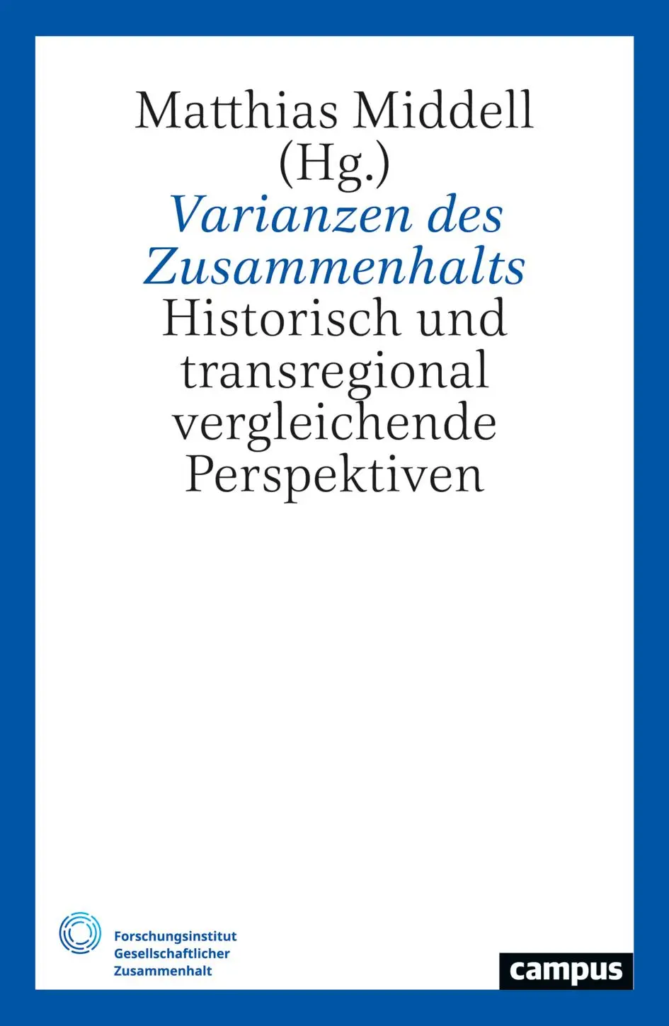 Cover: 9783593518152 | Varianzen des Zusammenhalts | Matthias Middell | Taschenbuch | 426 S.