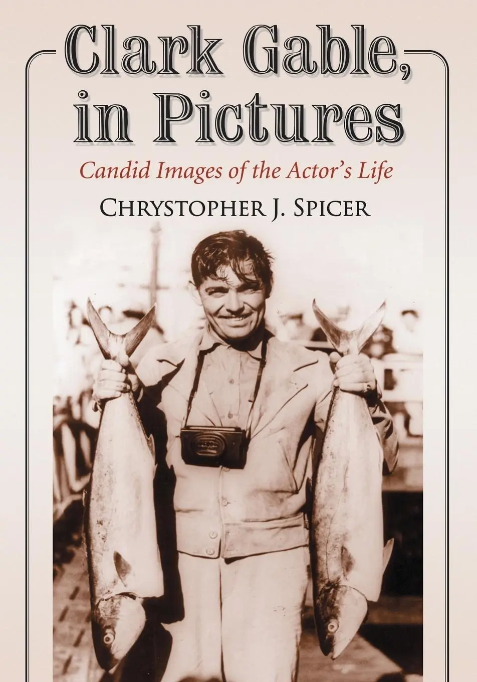 Cover: 9781476678252 | Clark Gable, in Pictures | Candid Images of the Actor's Life | Spicer