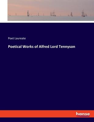 Poetical Works of Alfred Lord Tennyson | Poet Laureate | Taschenbuch | Paperback | Englisch | 2022 | hansebooks | EAN 9783348078252 - Laureate, Poet