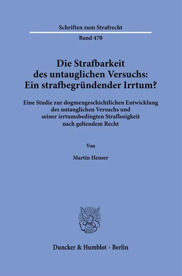 Cover: 9783428198252 | Die Strafbarkeit des untauglichen Versuchs: Ein strafbegründender...