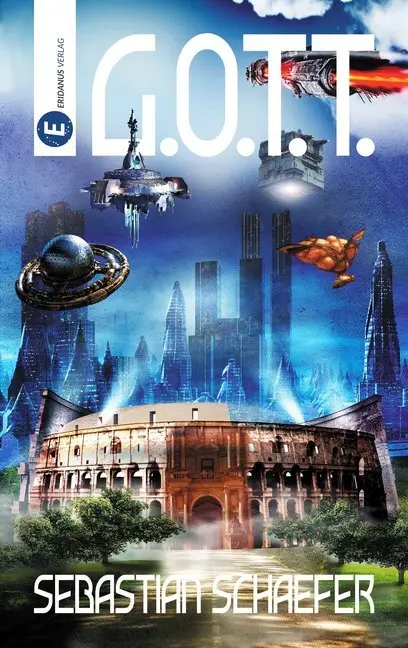 Cover: 9783946348252 | G.O.T.T. | Sciencefiction Roman | Sebastian Schaefer | Buch | Deutsch