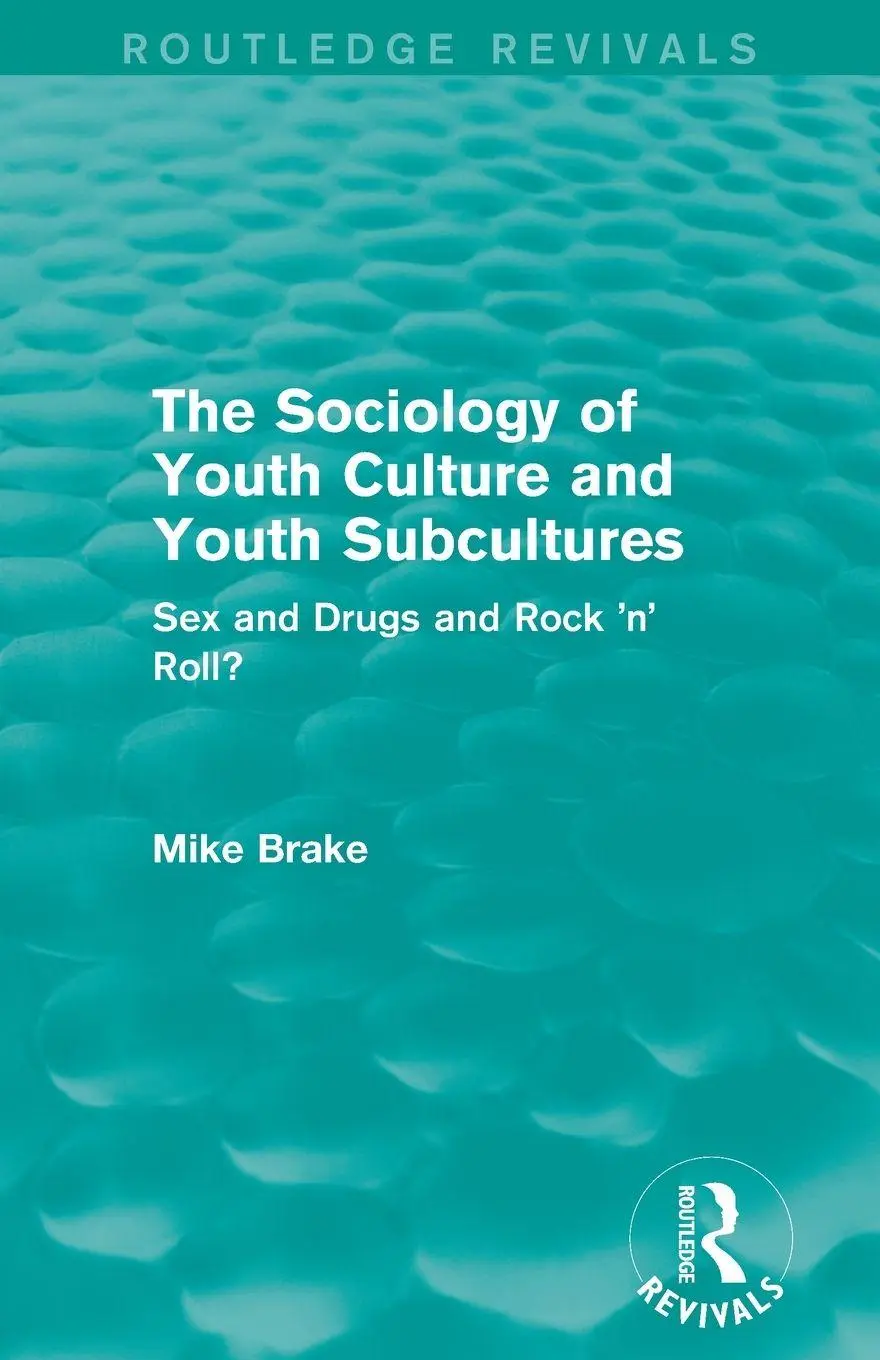 Cover: 9780415828352 | The Sociology of Youth Culture and Youth Subcultures (Routledge...