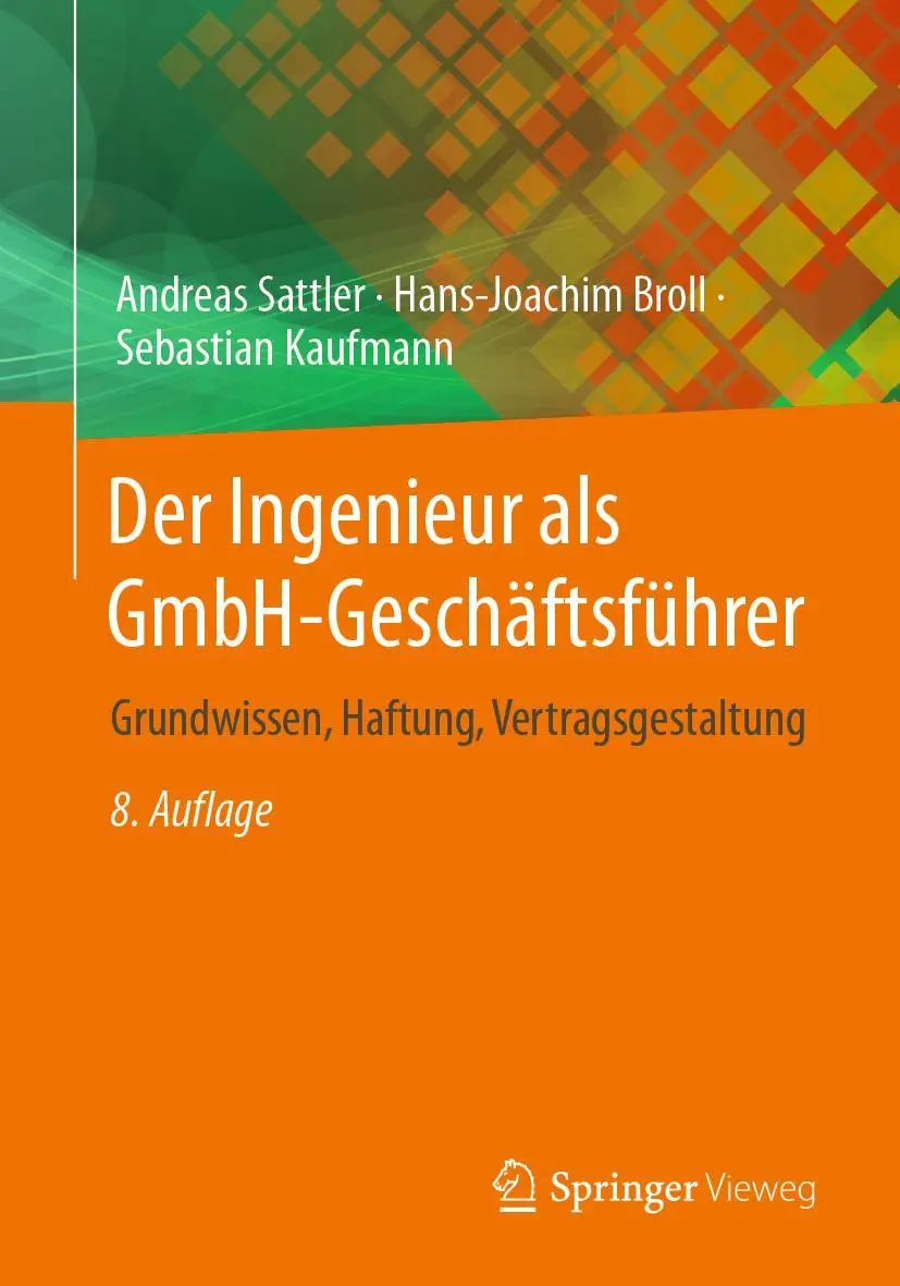 Cover: 9783662658352 | Der Ingenieur als GmbH-Geschäftsführer | Andreas Sattler (u. a.) | X Cover: 9783662658352 | Der Ingenieur als GmbH-Geschäftsführer | Andreas Sattler (u. a.) | X