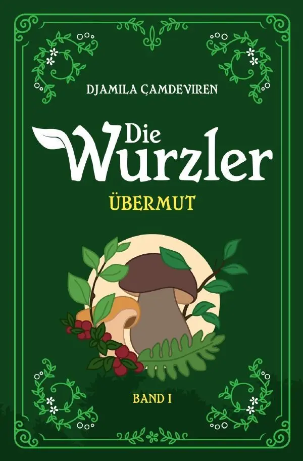 Cover: 9783754968352 | Die Wurzler | Übermut | Djamila Çamdeviren | Taschenbuch | 156 S.
