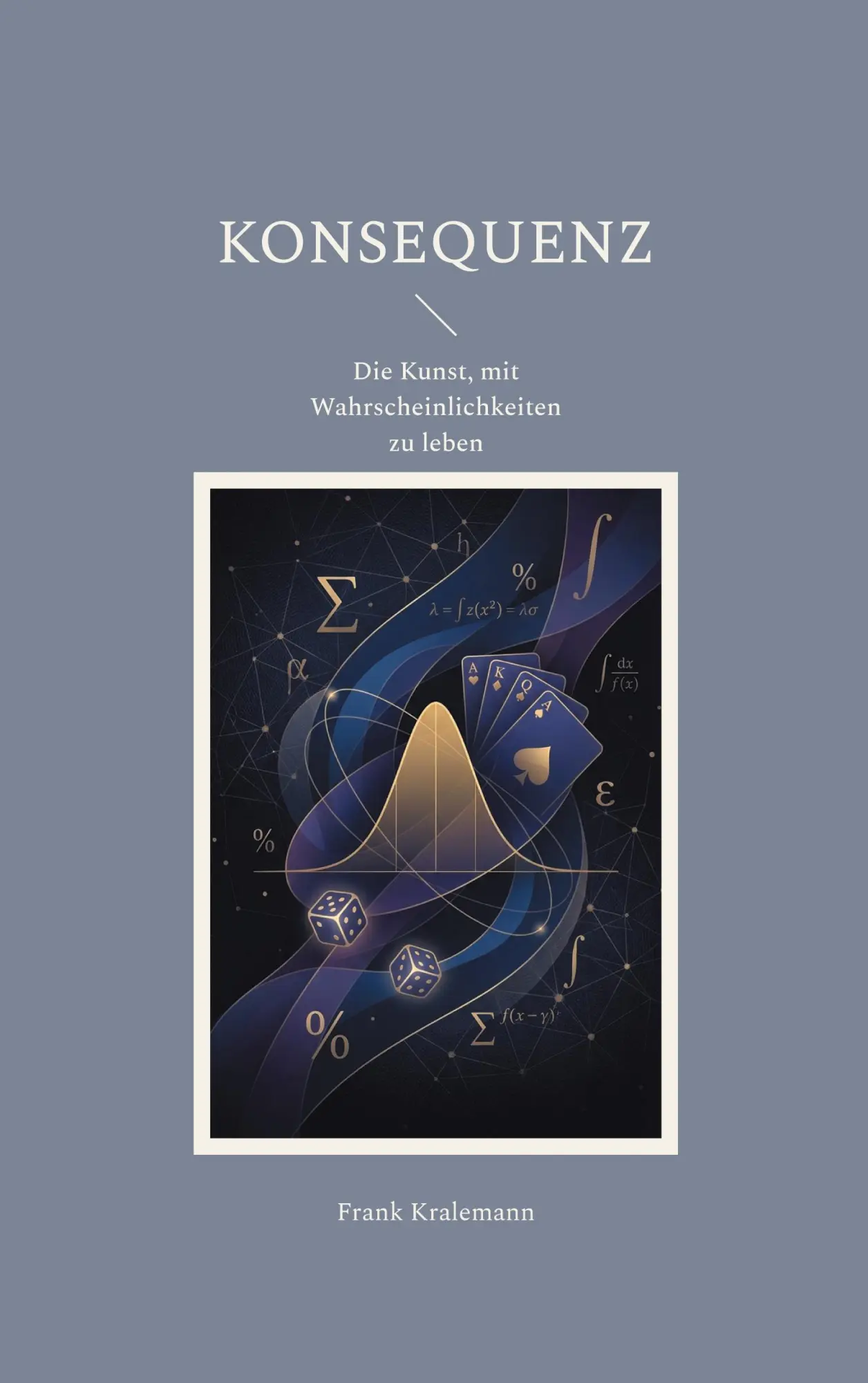 Cover: 9783819238352 | Konsequenz | Die Kunst, mit Wahrscheinlichkeiten zu leben | Kralemann