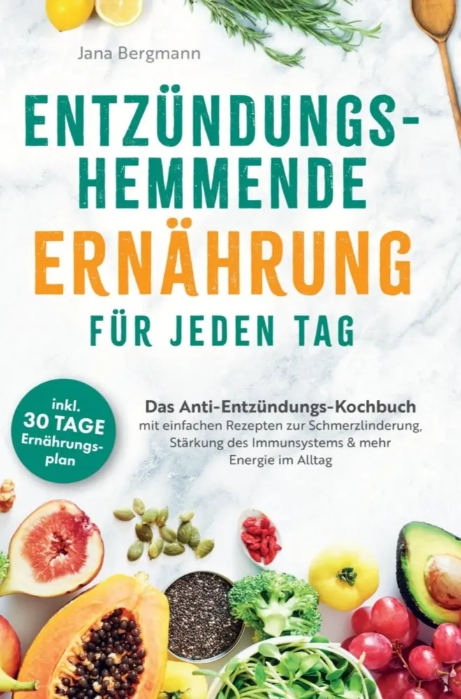 Cover: 9789403808352 | Entzündungshemmende Ernährung für jeden Tag | Jana Bergmann | Buch