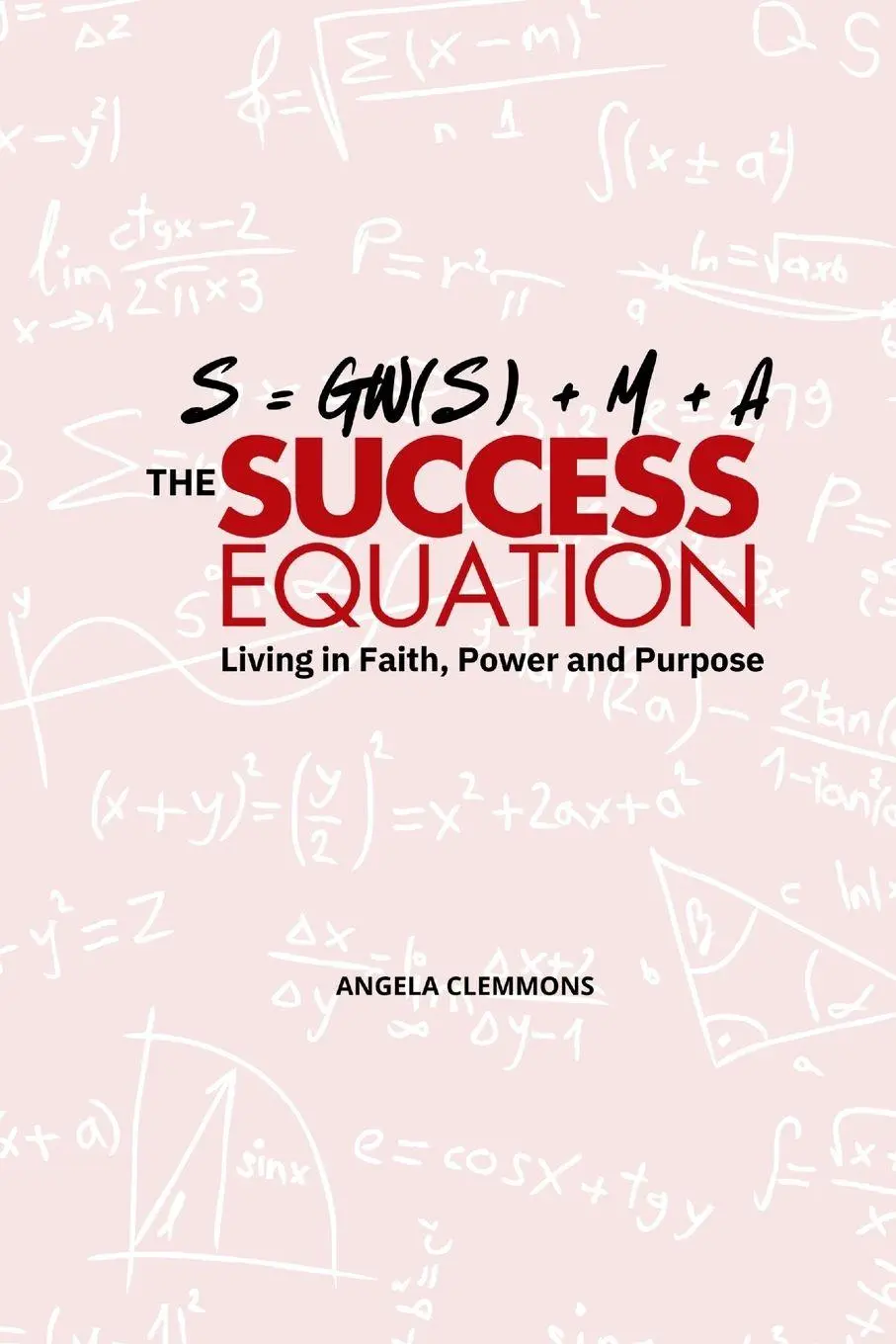 Cover: 9798218628352 | The Success Equation | Living in Faith, Power, and Purpose | Clemmons
