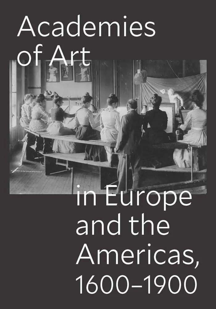 Cover: 9780300288452 | Academies of Art in Europe and the Americas, 1600-1900 | Taschenbuch
