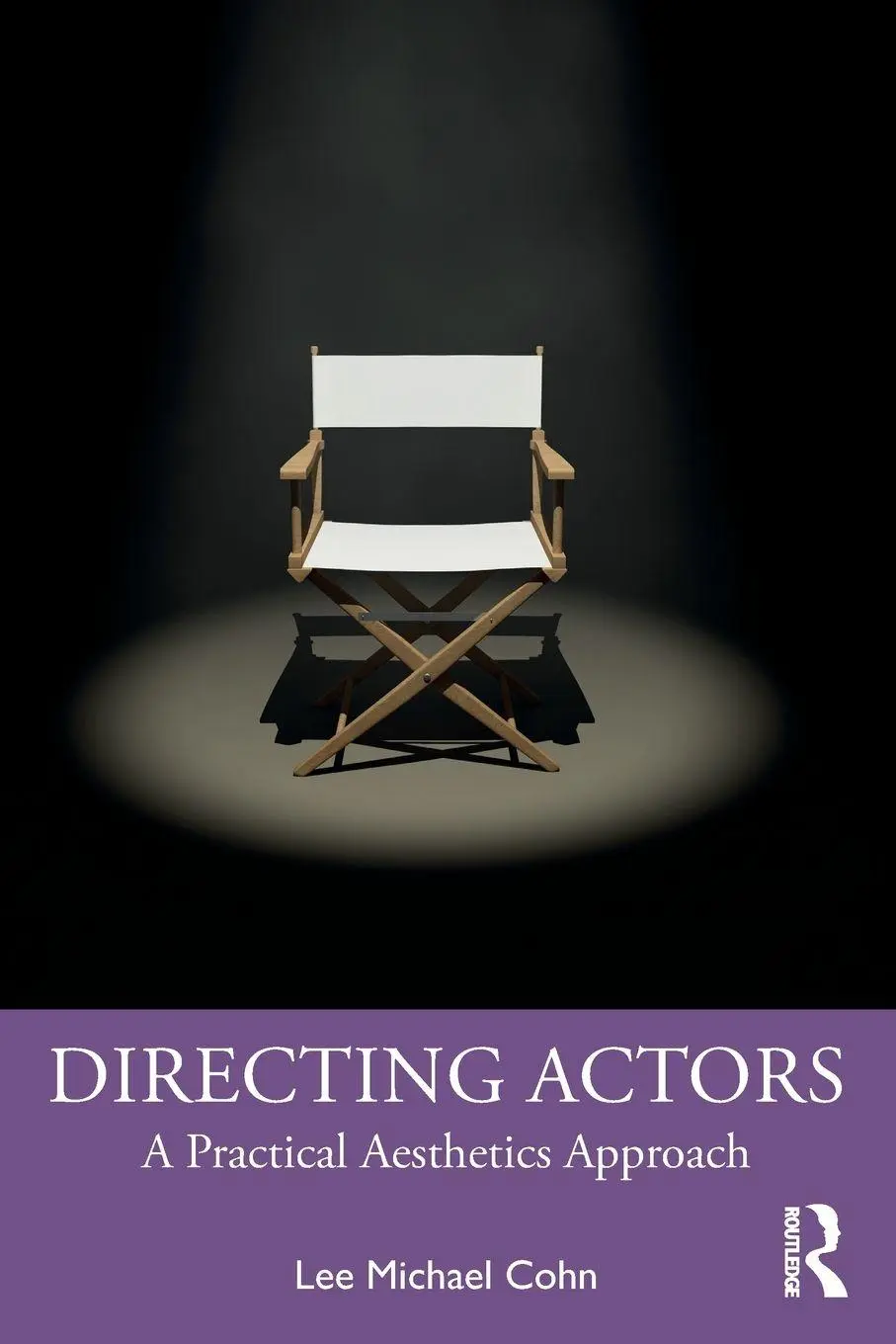 Cover: 9780367548452 | Directing Actors | A Practical Aesthetics Approach | Lee Michael Cohn