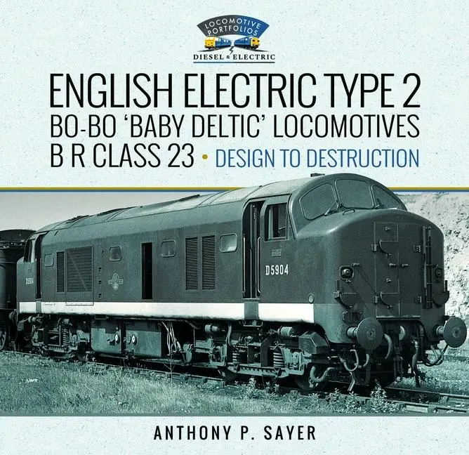 Cover: 9781399058452 | English Electric Type 2 Bo-Bo 'Baby Deltic' Locomotives | Sayer | Buch