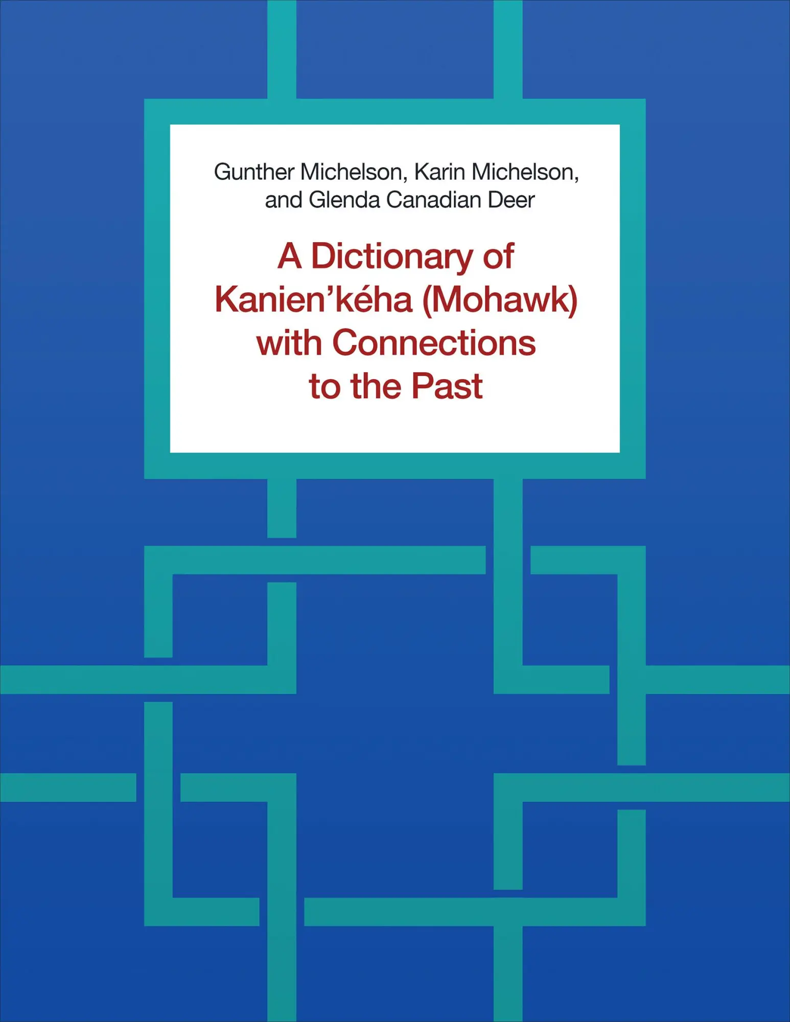 Cover: 9781487548452 | A Dictionary of Kanien'kéha (Mohawk) with Connections to the Past