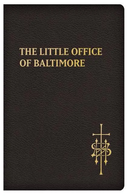 Cover: 9781505118452 | The Little Office of Baltimore | Traditional Catholic Daily Prayer