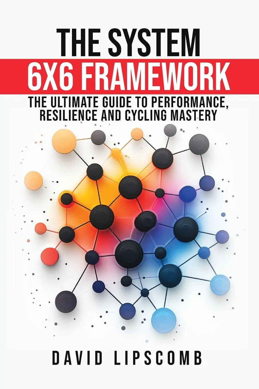Cover: 9781967178452 | The System 6x6 Framework | David Lipscomb | Taschenbuch | Englisch