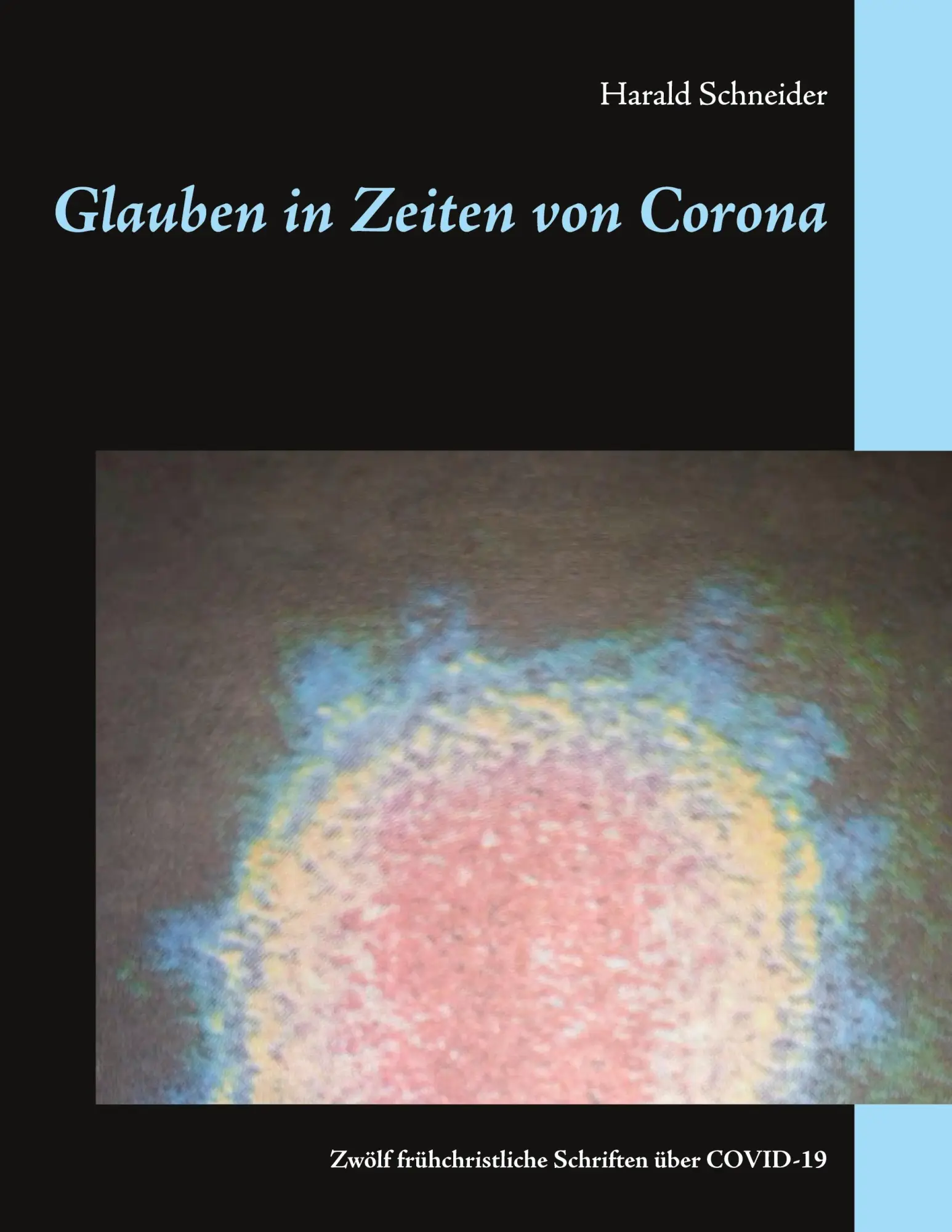 Glauben in Zeiten von Corona: Zwölf frühchristliche Schriften über COVID-19