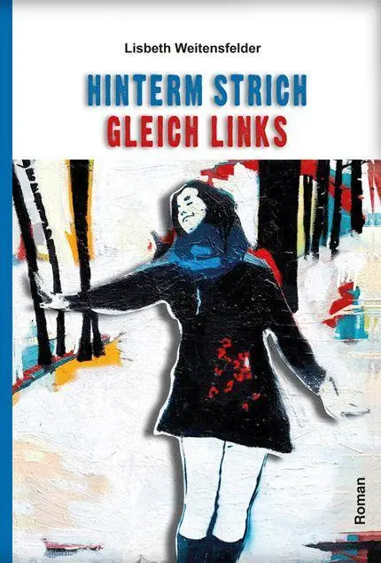 Cover: 9783902838452 | Hinterm Strich gleich links | Lisbeth Weitensfelder | Buch | Gebunden