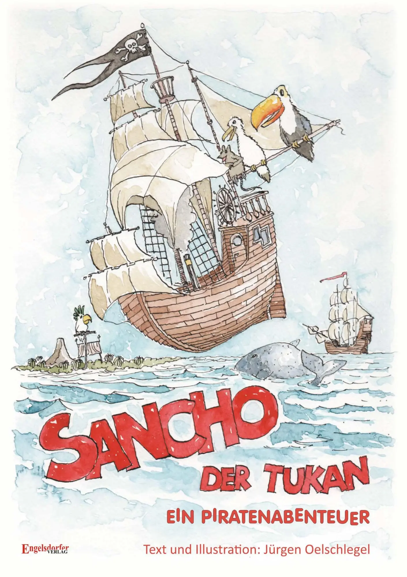 Cover: 9783969408452 | Sancho der Tukan | Ein Piratenabenteuer | Jürgen Oelschlegel | Buch