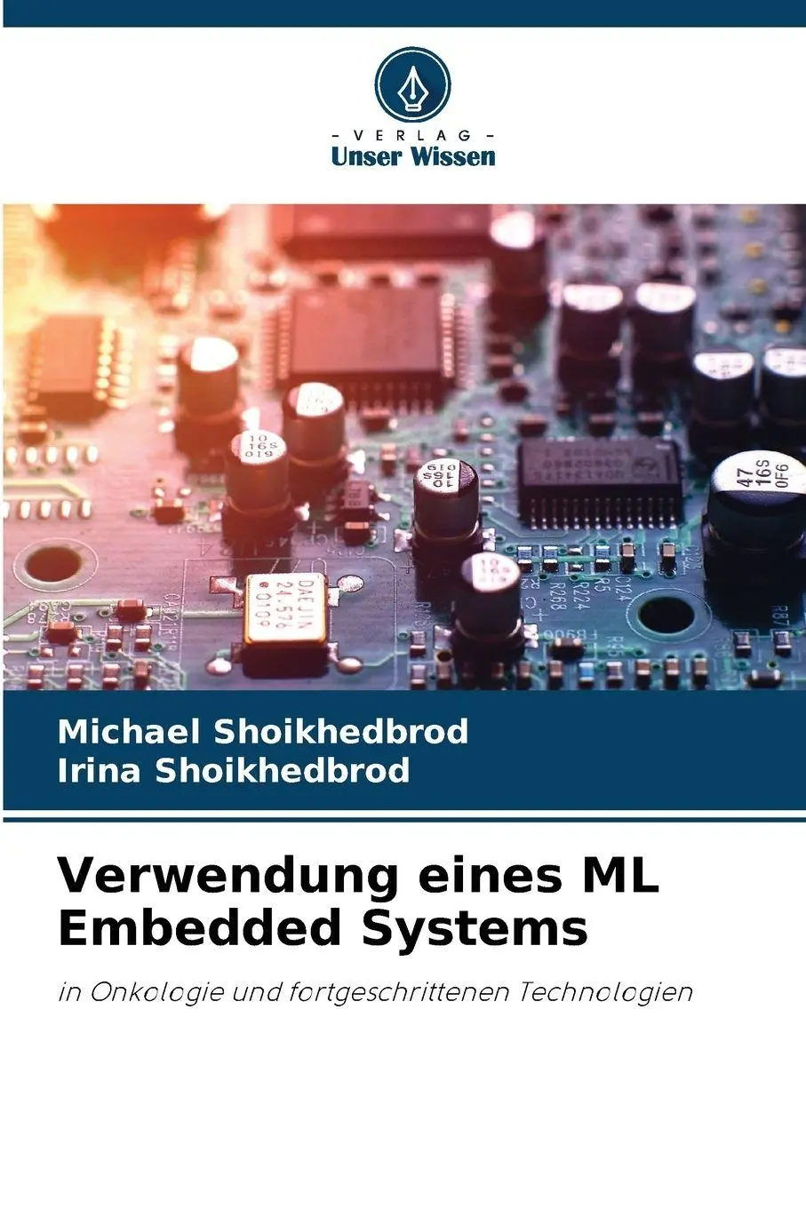 Cover: 9786209608452 | Verwendung eines ML Embedded Systems | Michael Shoikhedbrod (u. a.)