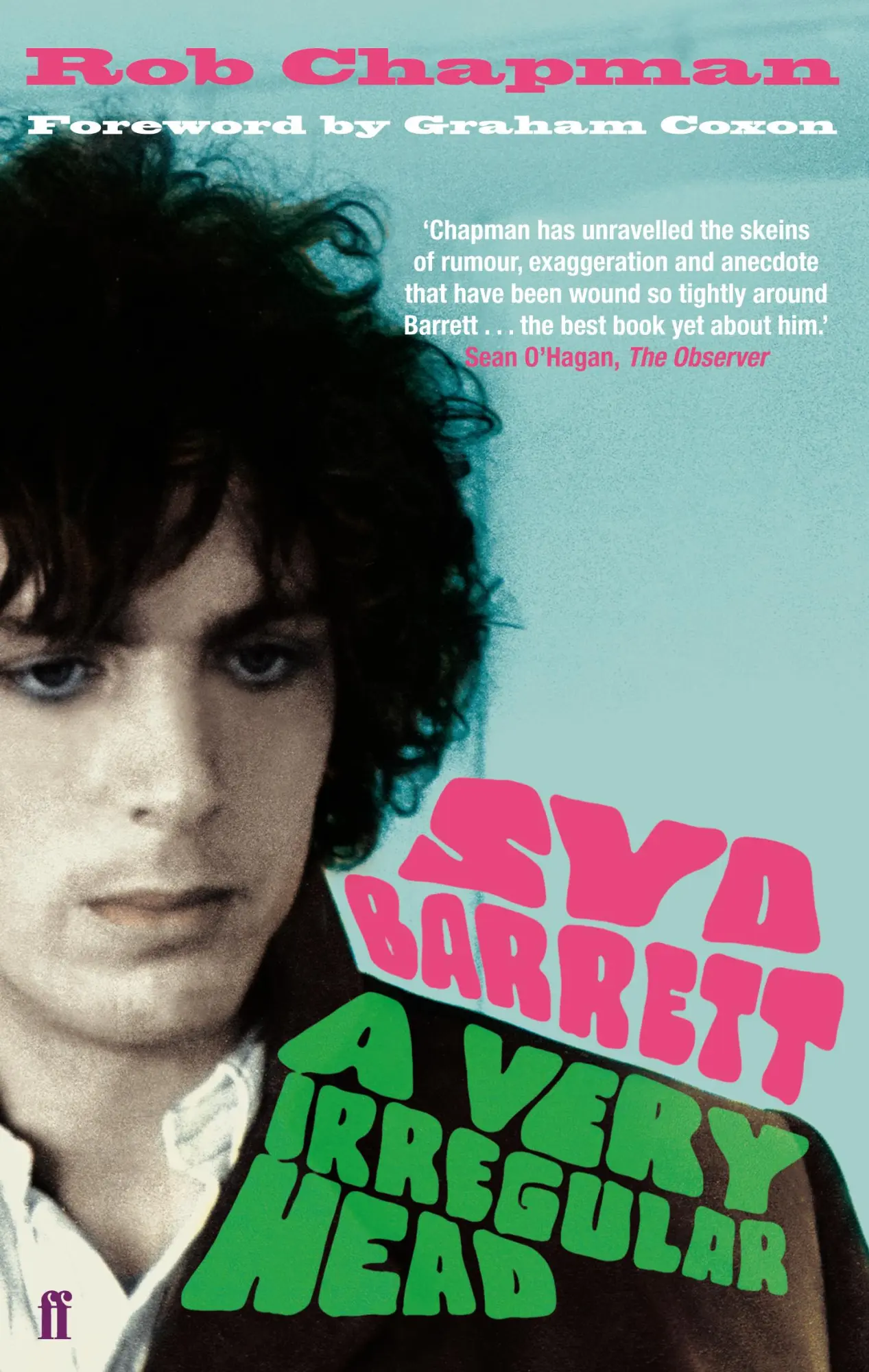 Cover: 9780571238552 | Syd Barrett | A Very Irregular Head | Rob Chapman | Taschenbuch | 2011 Cover: 9780571238552 | Syd Barrett | A Very Irregular Head | Rob Chapman | Taschenbuch | 2011