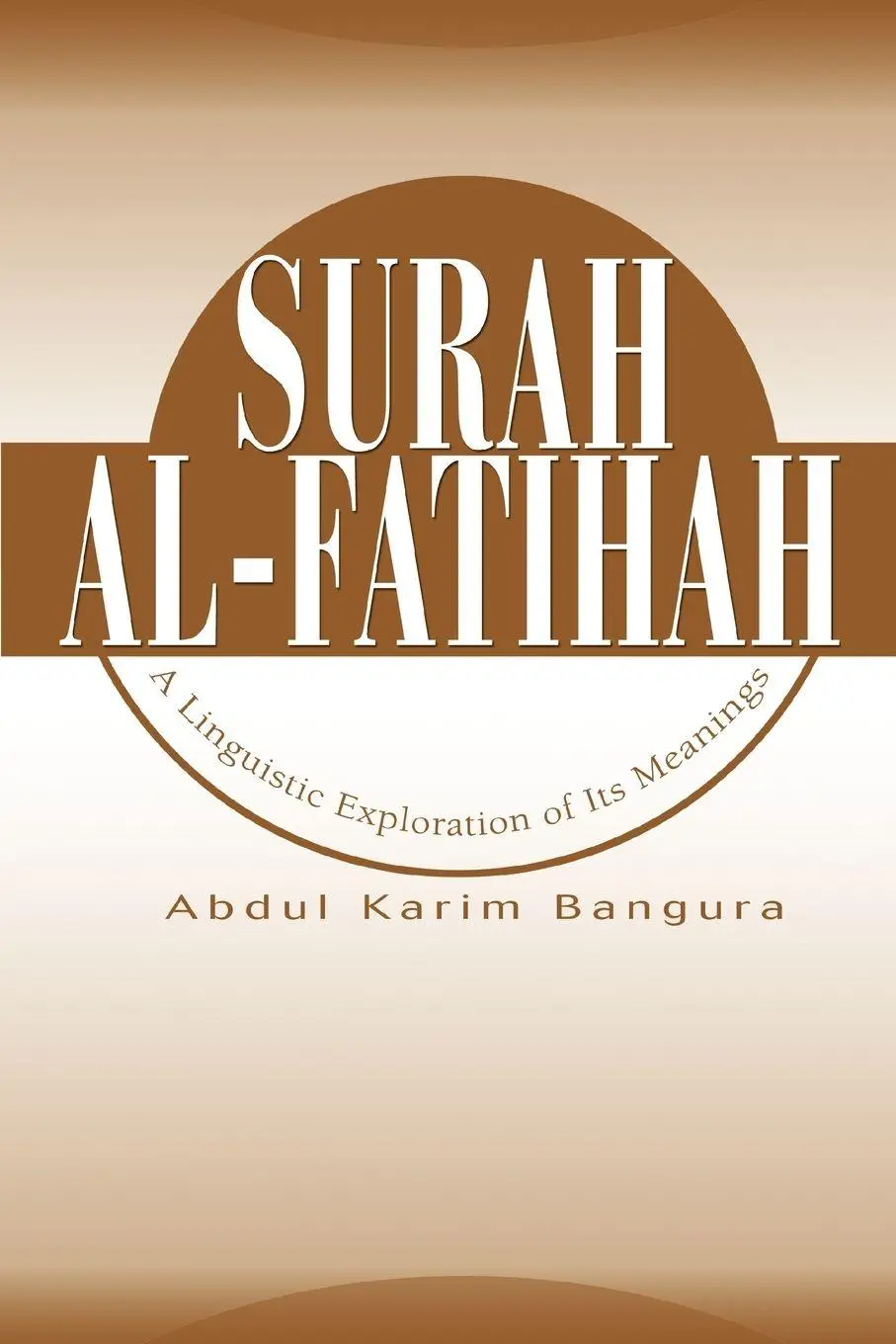 Cover: 9780595308552 | Surah Al-Fatihah | A Linguistic Exploration of Its Meanings | Buch