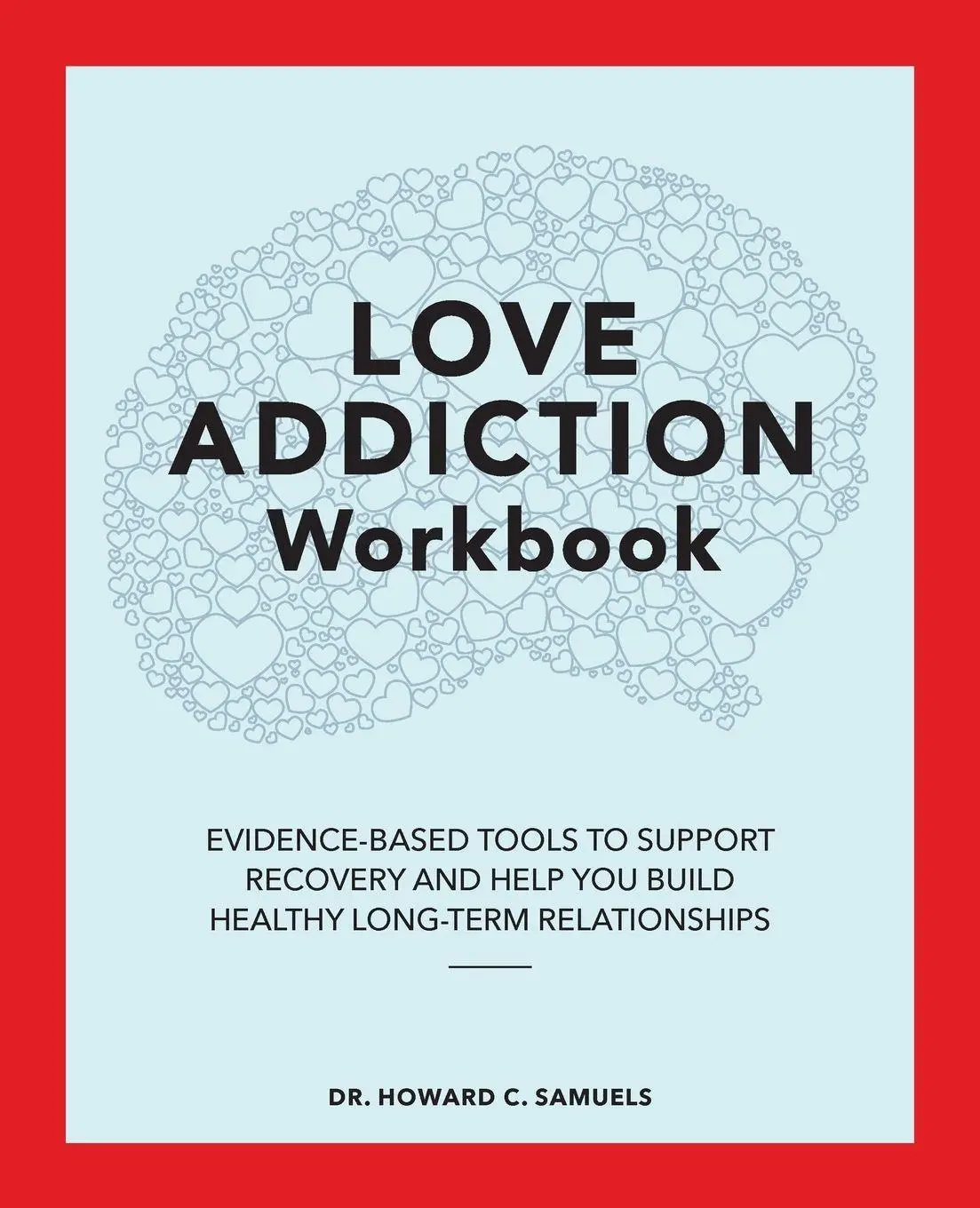 Cover: 9781648768552 | Love Addiction Workbook | Howard C. Samuels | Taschenbuch | Englisch
