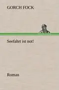 Cover: 9783847248552 | Seefahrt ist not! | Roman | Gorch Fock | Buch | 248 S. | Deutsch