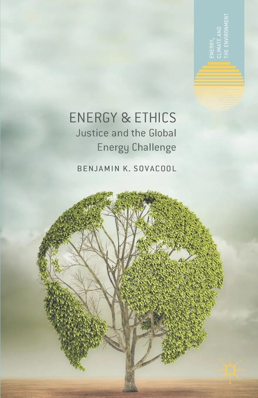 Cover: 9781137298652 | Energy and Ethics | Justice and the Global Energy Challenge | Sovacool