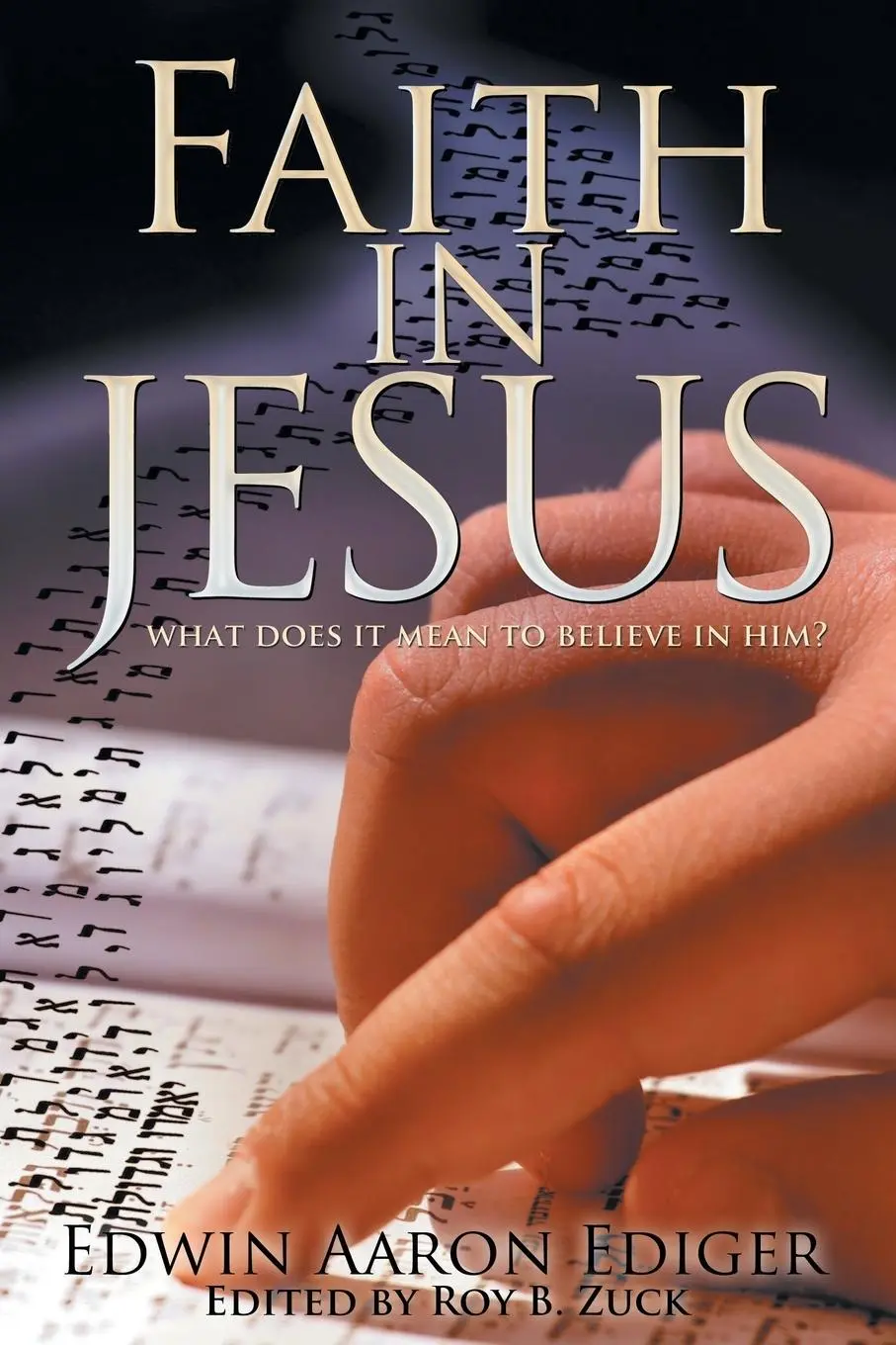 Cover: 9781449768652 | Faith in Jesus | What Does It Mean to Believe in Him? | Ediger | Buch