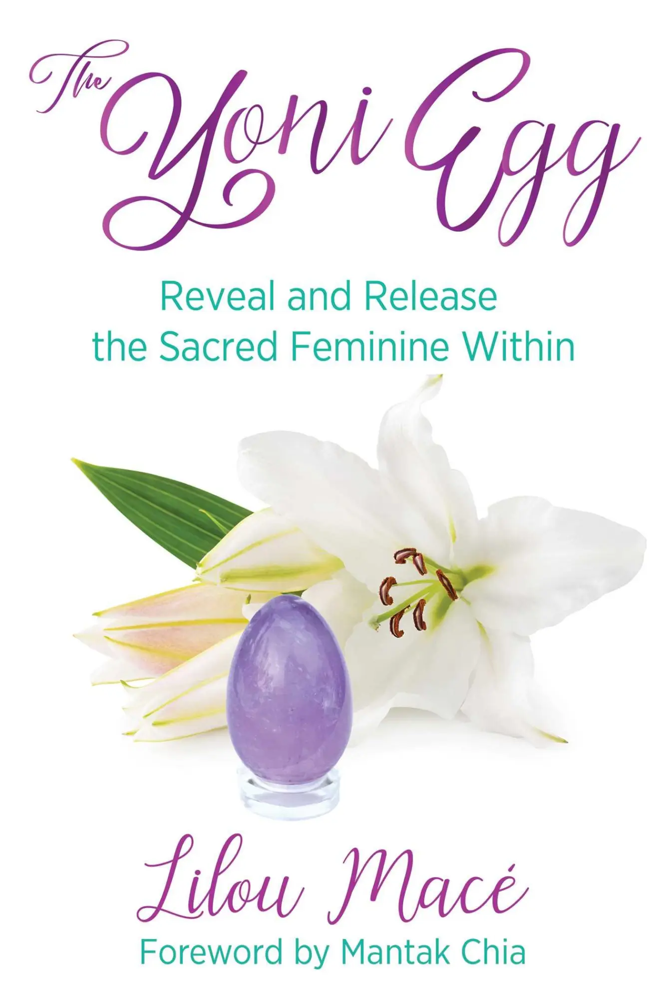 Cover: 9781620558652 | The Yoni Egg | Reveal and Release the Sacred Feminine Within | Macé