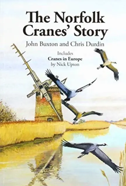 Cover: 9781999838652 | NORFOLK CRANE STORY | John Buxton | Taschenbuch | Englisch | 2019