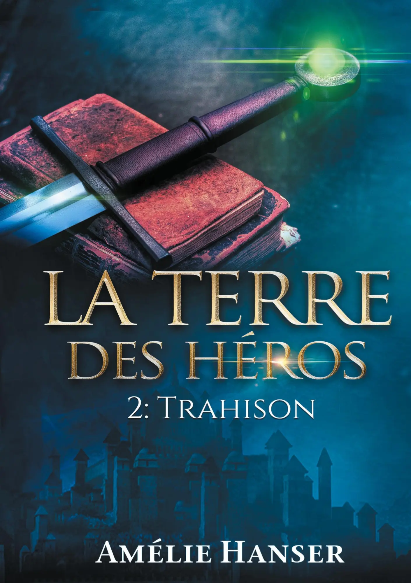 Cover: 9782322398652 | La terre des héros T2 | Trahison | Amélie Hanser | Taschenbuch | 2021