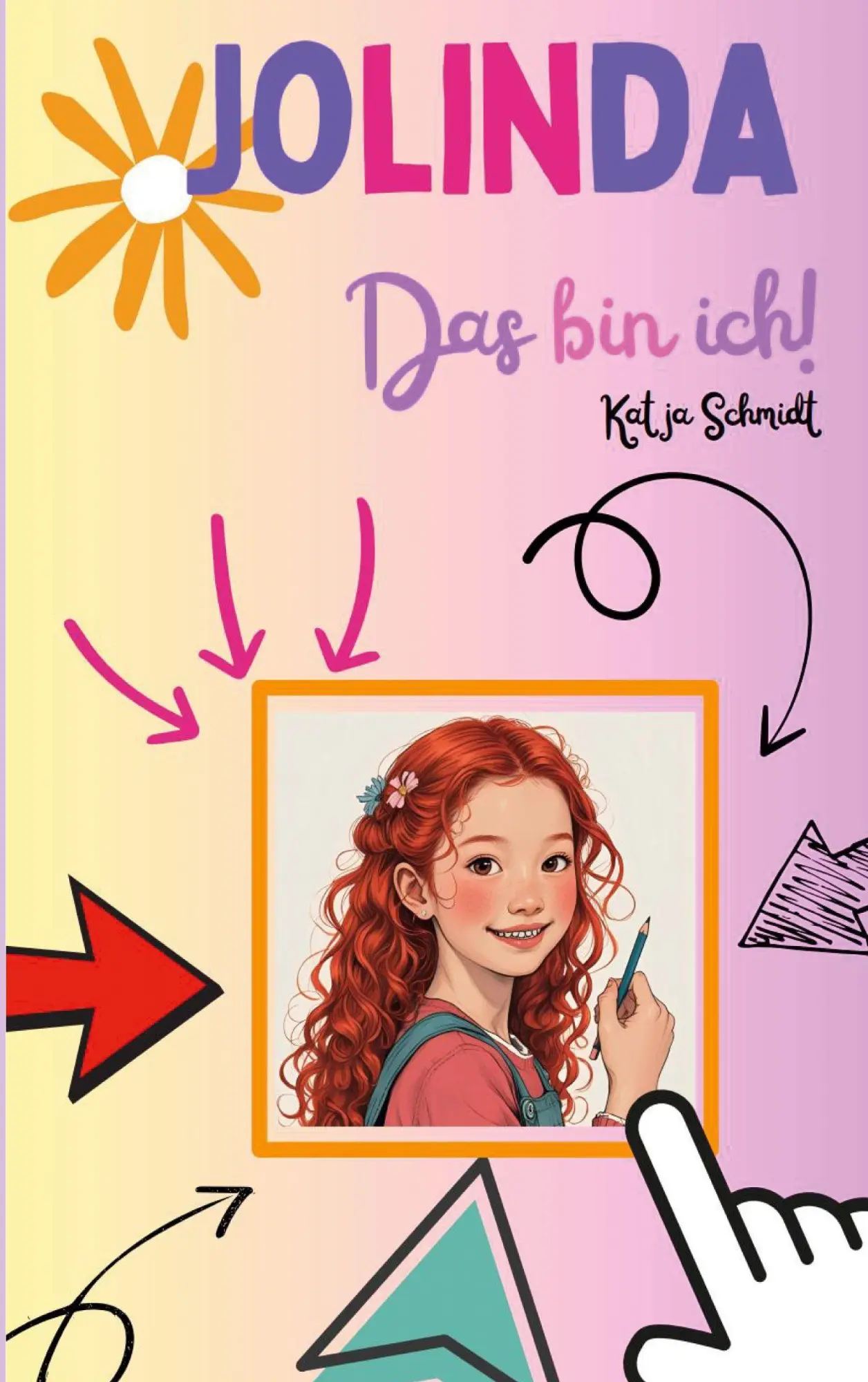 Cover: 9783695158652 | Jolinda | Das bin ich! Liebenswertes Kinderbuch für Mädchen ab 9