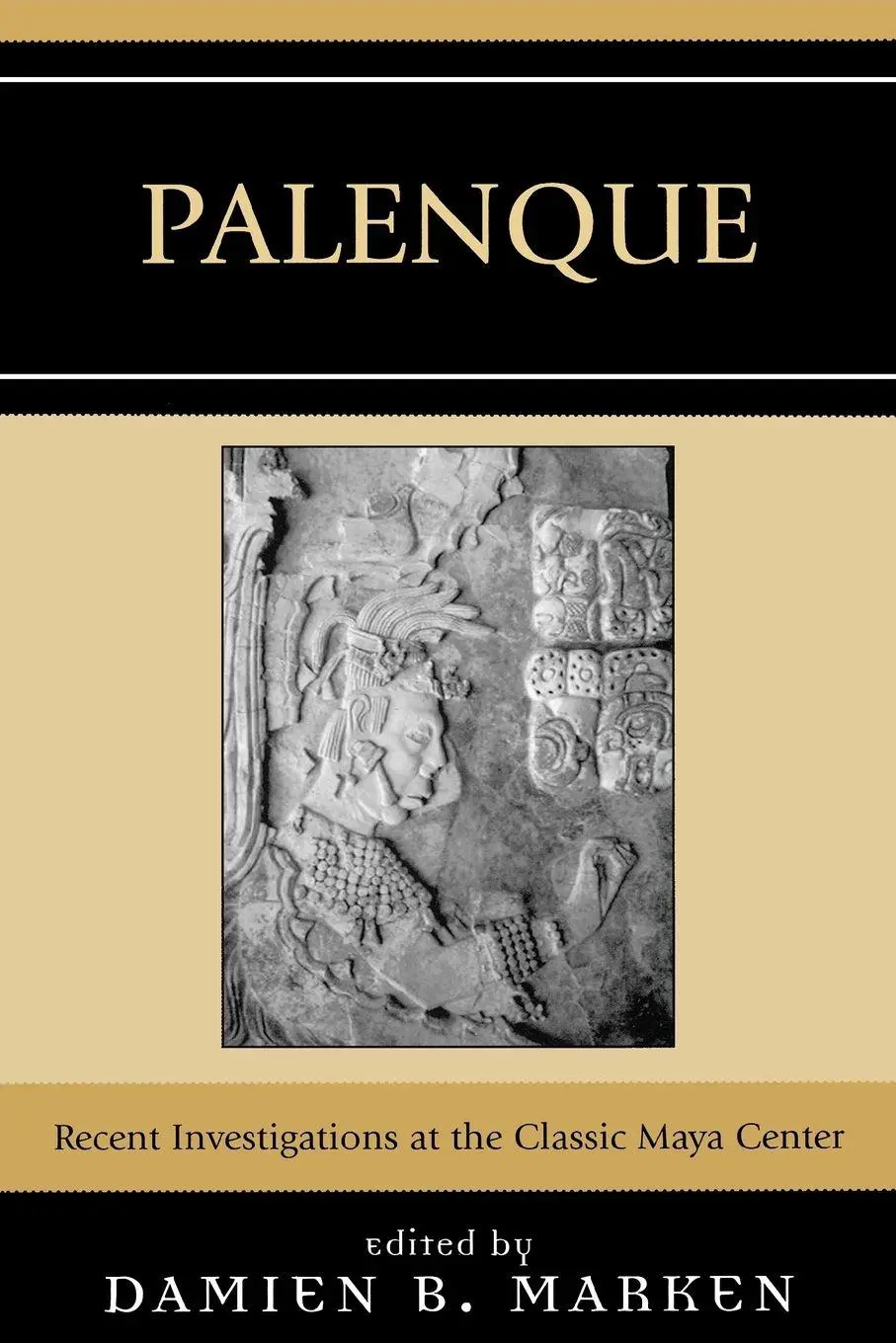 Cover: 9780759108752 | Palenque | Recent Investigations at the Classic Maya Center | Marken