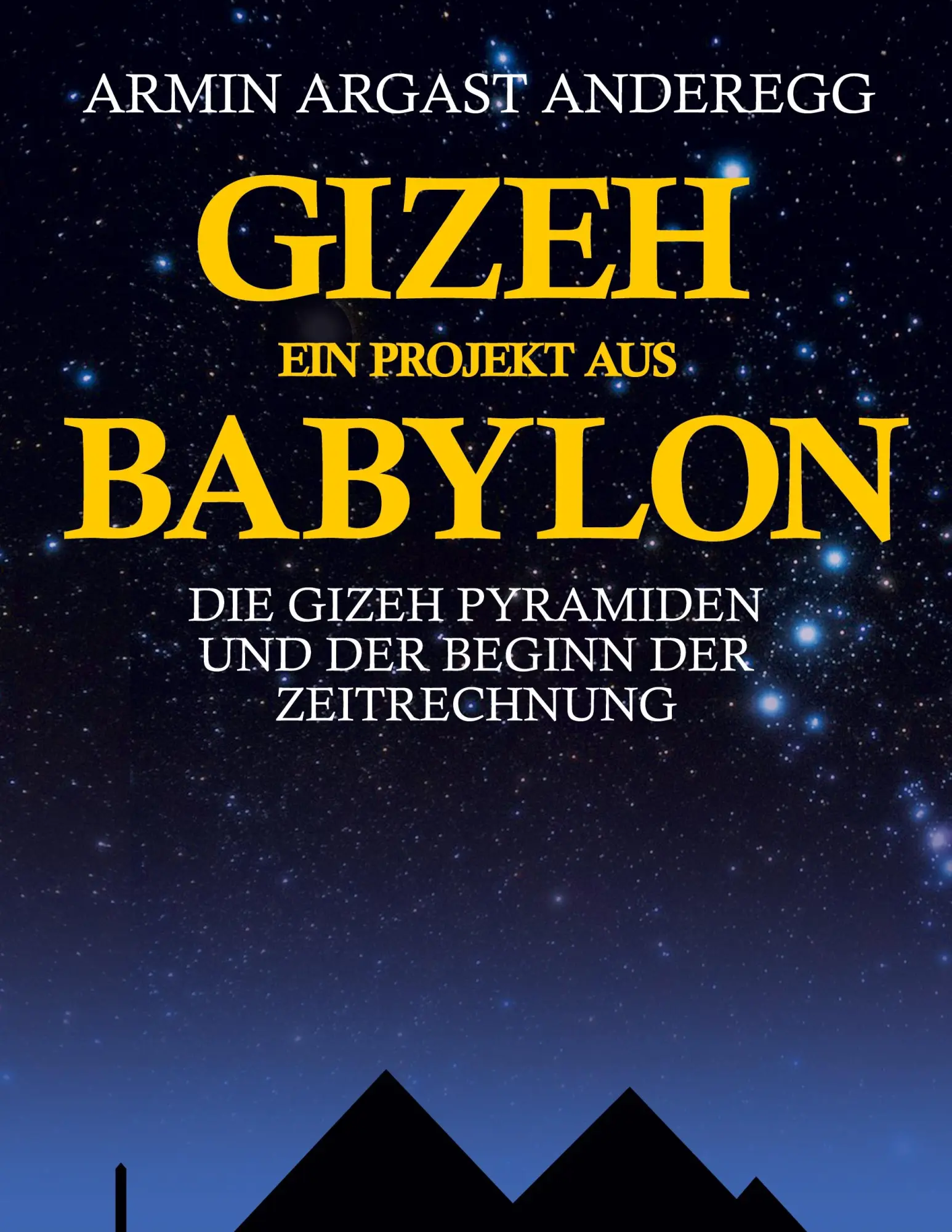Cover: 9783769328752 | Gizeh ein Projekt aus Babylon | Armin Argast Anderegg | Buch | 300 S.
