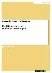 Cover: 9783656698852 | Die Bilanzierung von Pensionsrückstellungen | Tobias Görtz (u. a.)