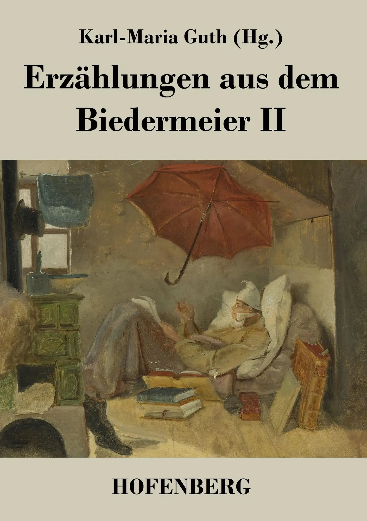 Cover: 9783843018852 | Erzählungen aus dem Biedermeier II | Karl-Maria Guth | Taschenbuch