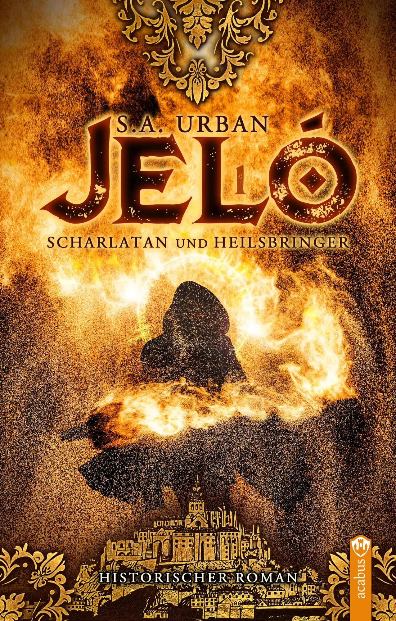 Cover: 9783862828852 | Jeló - Scharlatan und Heilsbringer | Die Feuertänzer-Saga | Urban