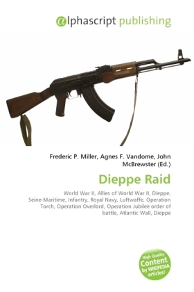 Dieppe Raid | Frederic P. Miller (u. a.) | Taschenbuch | Englisch | Alphascript Publishing | EAN 9786130298852 - Miller, Frederic P.
