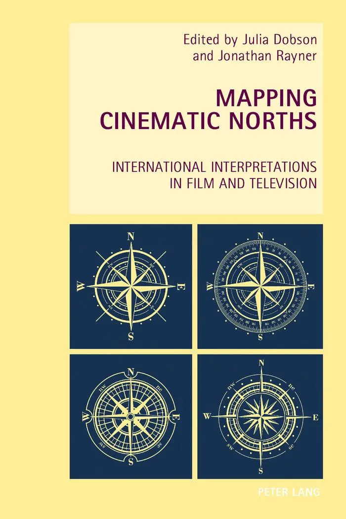 Mapping Cinematic Norths: International Interpretations in Film and Television (New Studies in European Cinema)