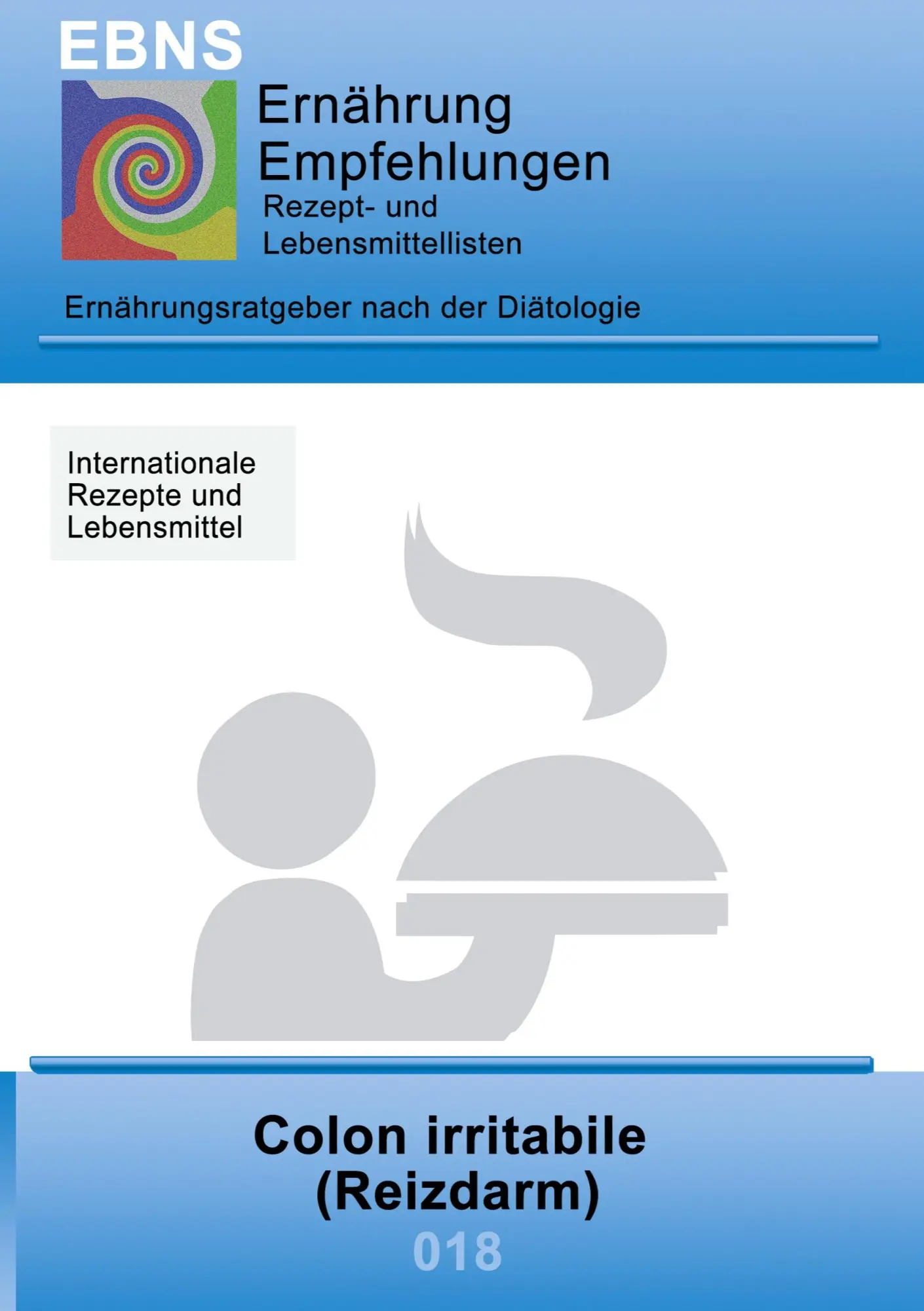 Ernährung bei Colon irritabile (Reizdarm): Diätetik - Gastrointestinaltrakt - Dünndarm und Dickdarm - Colon irritabile (Reizdarm) (EBNS Ernährungsempfehlungen)
